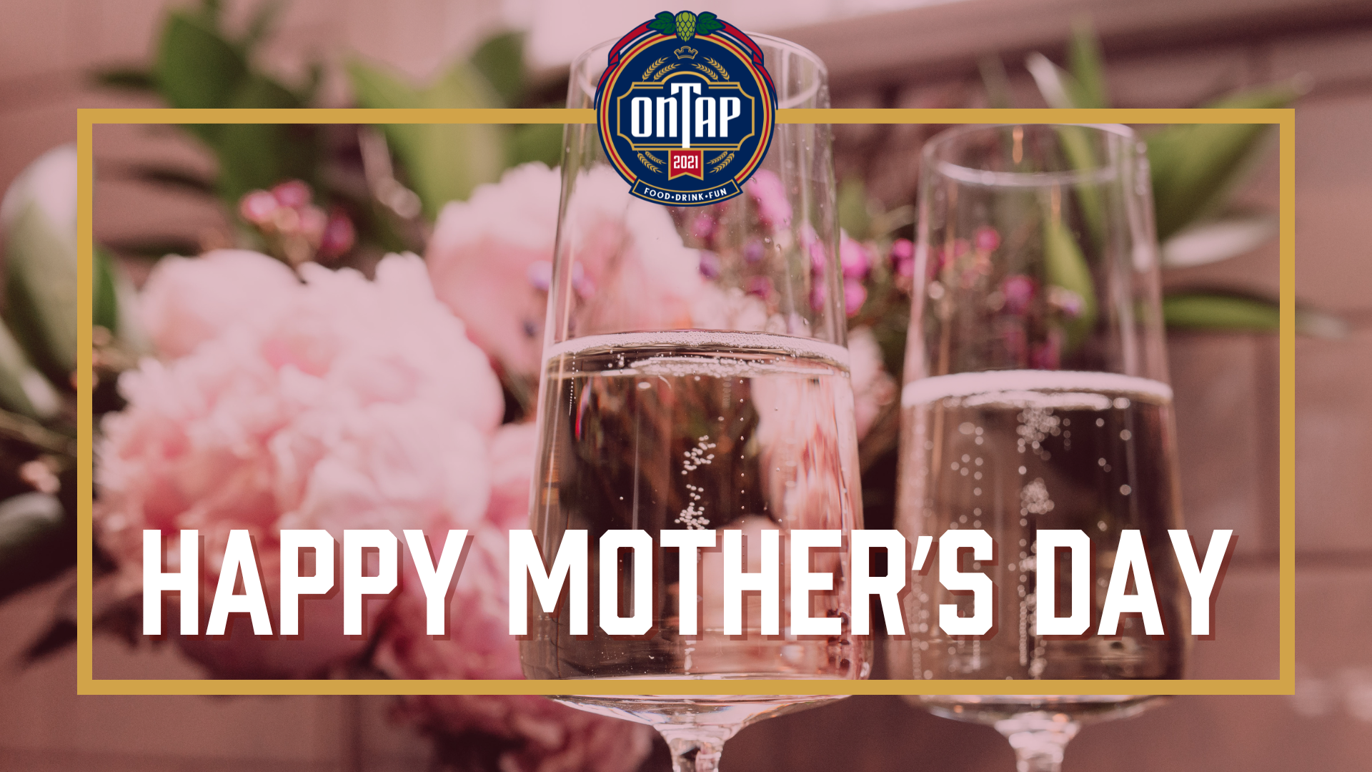 Mother's Day Special at On Tap